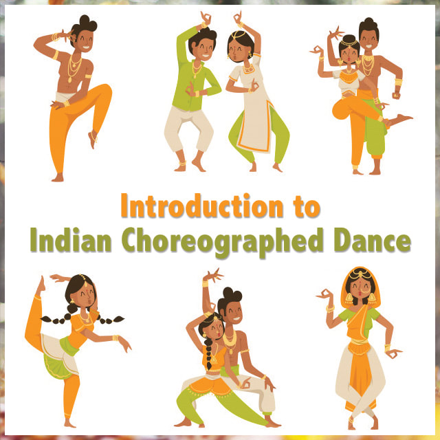 Introduction to Indian Choreographed Dance
